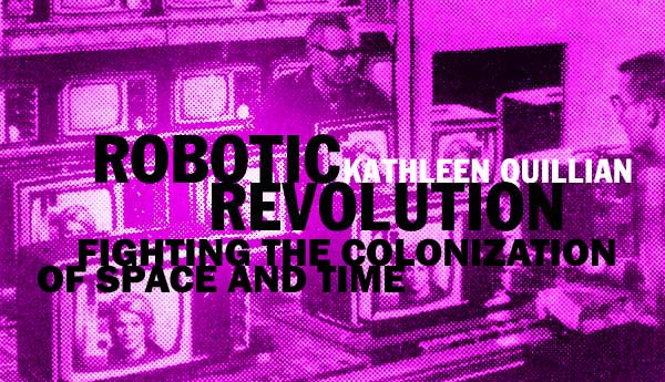 Robotic Revolution by Kathleen Quillian